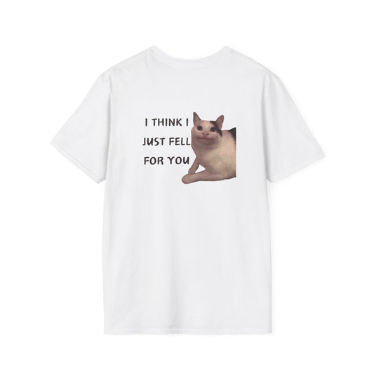 I just fell for you Cat Shirt